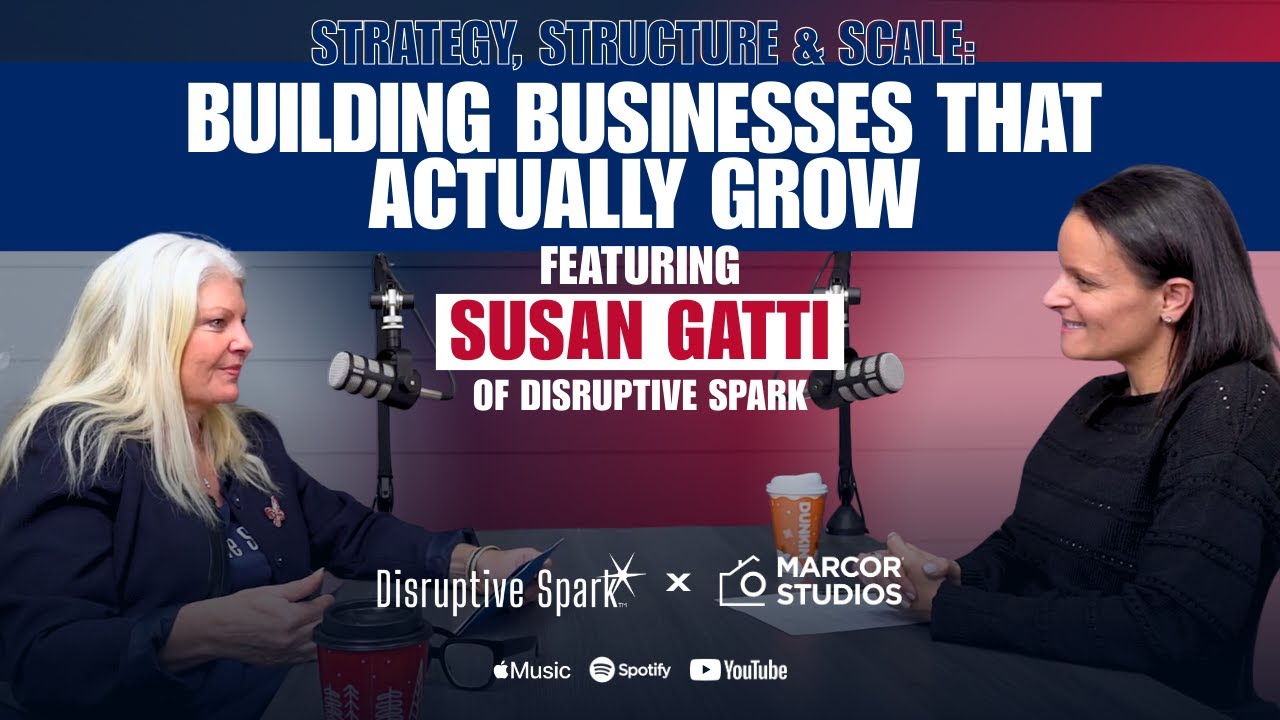 Episode 23 | Strategy, Structure & Scale Featuring Susan Gatti of Disruptive Spark