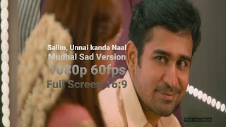 Salim Tamil Unnai kanda Naal Mudhal Sad Version song 1080p 60fps 16:9