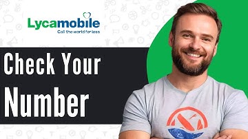 How to Check LycaMobile Number - Full Guide 2025