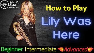 How to play Lily Was Here: 3 Versions Beginner, Intermediate and Advanced #76