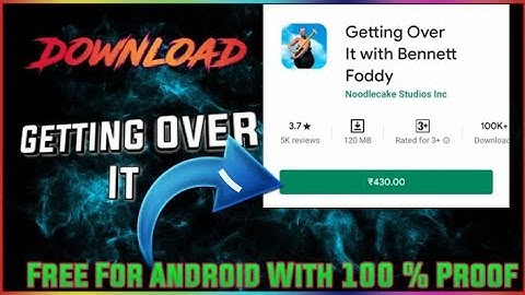 How to download getting over it on Android Free|100% proof with gameplay and explanation