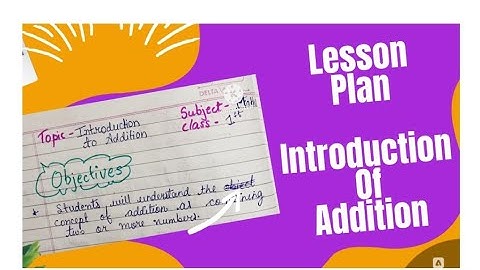 lesson plan | Introduction to addition | class 1st | Maths | Activities| worksheet