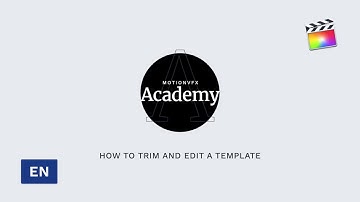 How to Trim and Edit a Motion Template — FCP Lesson — MotionVFX Academy