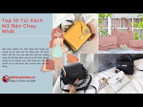 Video Top 10 Túi Xách Nữ Bán Chạy Nhất - youtube