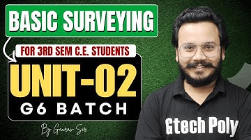 Basic Surveying | Unit-02,03 | G6 Batch | Civil Engineering | BTEUP 2025