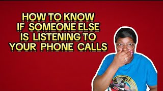 How to check if someone else is listening to your phone calls