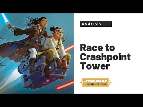 Análisis de Star Wars - The High Republic: Race to Crashpoint Tower