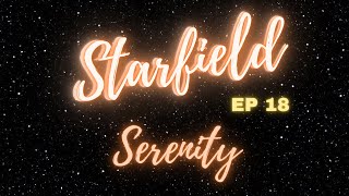 Starfield - Serenity (EP 18)