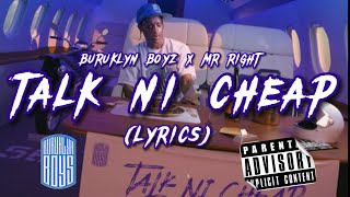 Talk Ni Cheap - Buruklyn Boyz ft Mr Right (Lyrics Video)