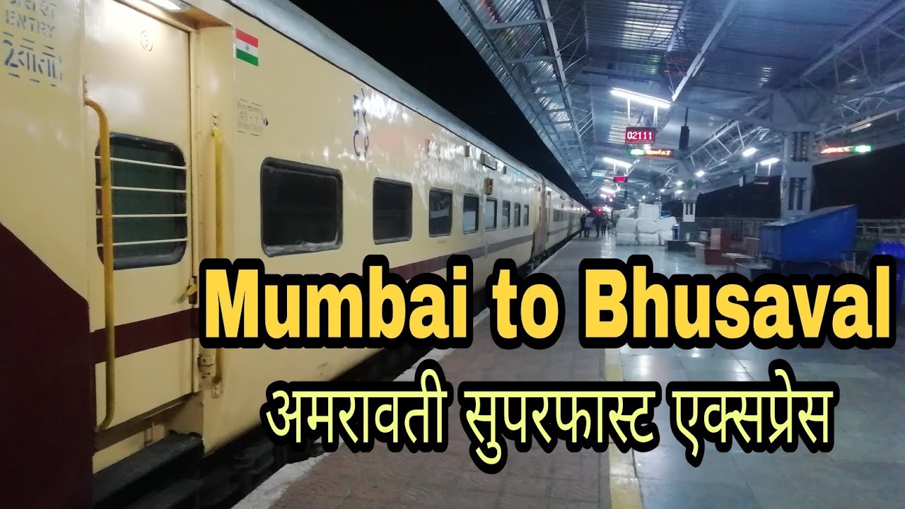 Mumbai to Bhusawal : Overnight journey in 12111 Mumbai Amravati SF ...