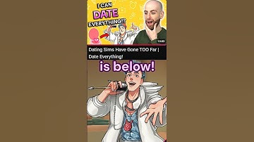Dating Sims Have Gone TOO Far In Date Everything!