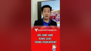 Đổi font chữ hàng loạt trong Powerpoint #daotaotinhoc #tinhocvanphong #powerpoint