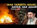 LIVE Iran Targets Israel Qatar And UAE In Fresh Strikes