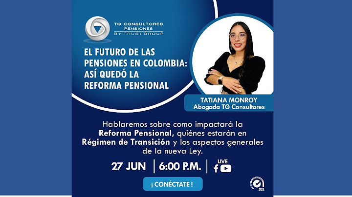 El futuro de las pensiones en Colombia: Así quedó la Reforma Pensional