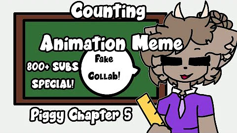 Counting • ANIMATION MEME (FAKE COLLAB) • PIGGY