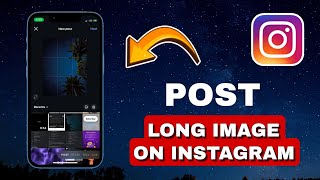 How to Post Long Image on Instagram | Upload Full Size Photo (UPDATED METHOD)