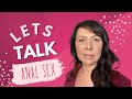 Lets Talk Anal Sex