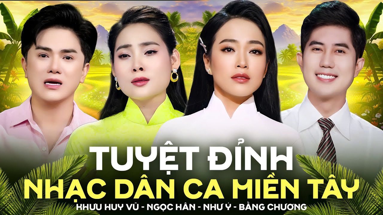 Tuyệt Đỉnh Nhạc Dân Ca Trữ Tình Miền Tây 2025 - Khưu Huy Vũ, Ngọc Hân, Như Ý, Bằng Chương, Hoàng Hải