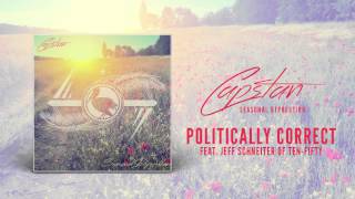 Capstan - Politically Correct (Feat. Jeff Schneiter Of Ten-Fifty)