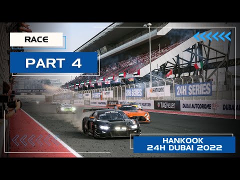 Hankook 24H DUBAI 2022 - Race Part 4