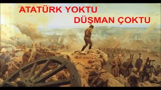 Atatürk Yoktu Düşman Çoktu Şarkısı Resimi