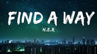 H.E.R - Find A Way (Lyrics) ft. Lil Baby |25min