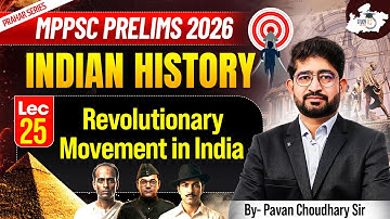 MPPSC Prelims 2026 | Indian History: Revolutionary Movement Of India | BY Pavan Sir | MPPSC StudyIQ