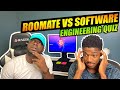 Roomate VS. Software Engineering Quiz (Hilarious)