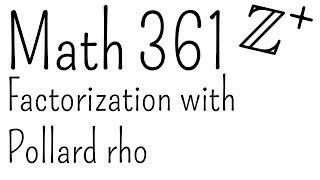 Pollard rho factoring | Math 361