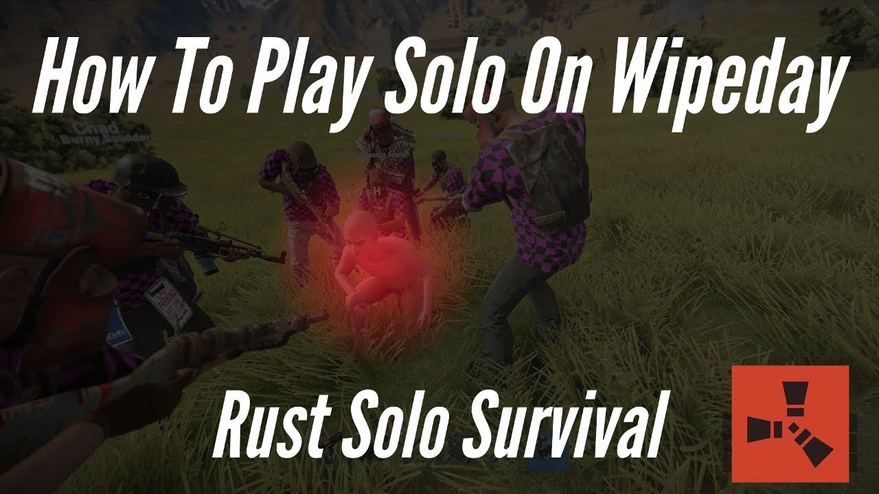 How To Play Solo On Wipeday - Rust Solo Survival How To Play Solo On Wipeday - Rust Solo Survival