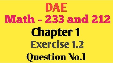 DAE Math 233 Chapter 1 Exercise 1.2 Question 1