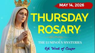 THURSDAY HOLY ROSARY 💜 MAY 14, 2026 💜 LUMINOUS MYSTERIES OF THE ROSARY #holyrosarytoday