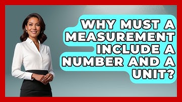 Why Must A Measurement Include A Number And A Unit? - The Friendly Statistician