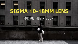 Sigma 10-18mm f2.8 | The Best Ultra Wide Angle Lens for Fujifilm X Mount