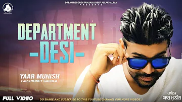 Yaar Munish: Department Desi (Full Video) | Money Gachla