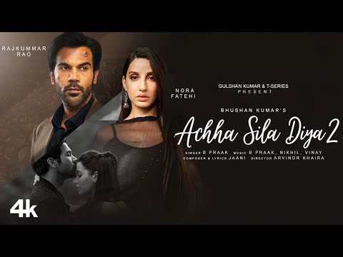 Achha Sila Diya 2 | Jaani & B Praak Feat. Nora Fatehi & Rajkummar Rao | New Song 2026 | #NoraFatehi 