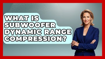 What Is Subwoofer Dynamic Range Compression? - NextGen Viewing and Audio
