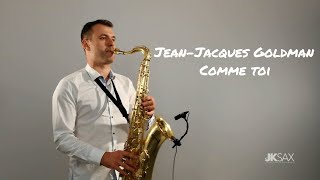 Jean-Jacques Goldman - Comme toi - JK Sax Cover