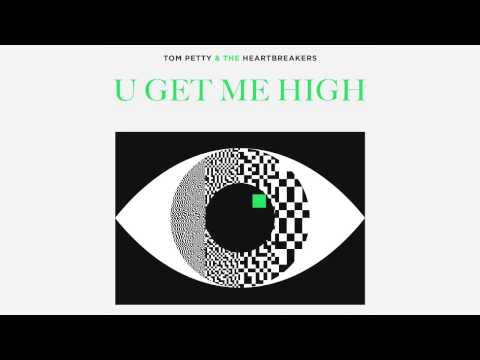 Tom Petty and the Heartbreakers: U Get Me High [Official Audio]