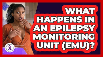 What Happens In An Epilepsy Monitoring Unit (EMU)? - Epilepsy Wellness Hub