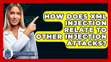 How Does XML Injection Relate To Other Injection Attacks? - Next LVL Programming