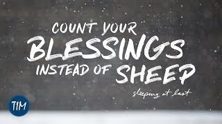 &quot;Count Your Blessings Instead of Sheep&quot; | Sleeping At Last