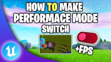 How To Make PERFORMANCE MODE Switch in UEFN