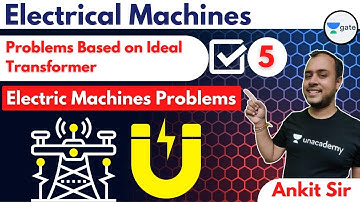 Problems Based on Ideal Transformer | L5 | Electrical Machines | GATE 2022