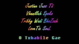 Justine Juss Tii x Vhanillah Spoko x Tribby WaDi BhoZza x LoveTic SouL - O Txhabile Gae