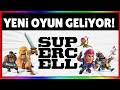 SUPERCELL 'İN YENİ OYUNU NE ZAMAN GELECEK? Brawl Stars