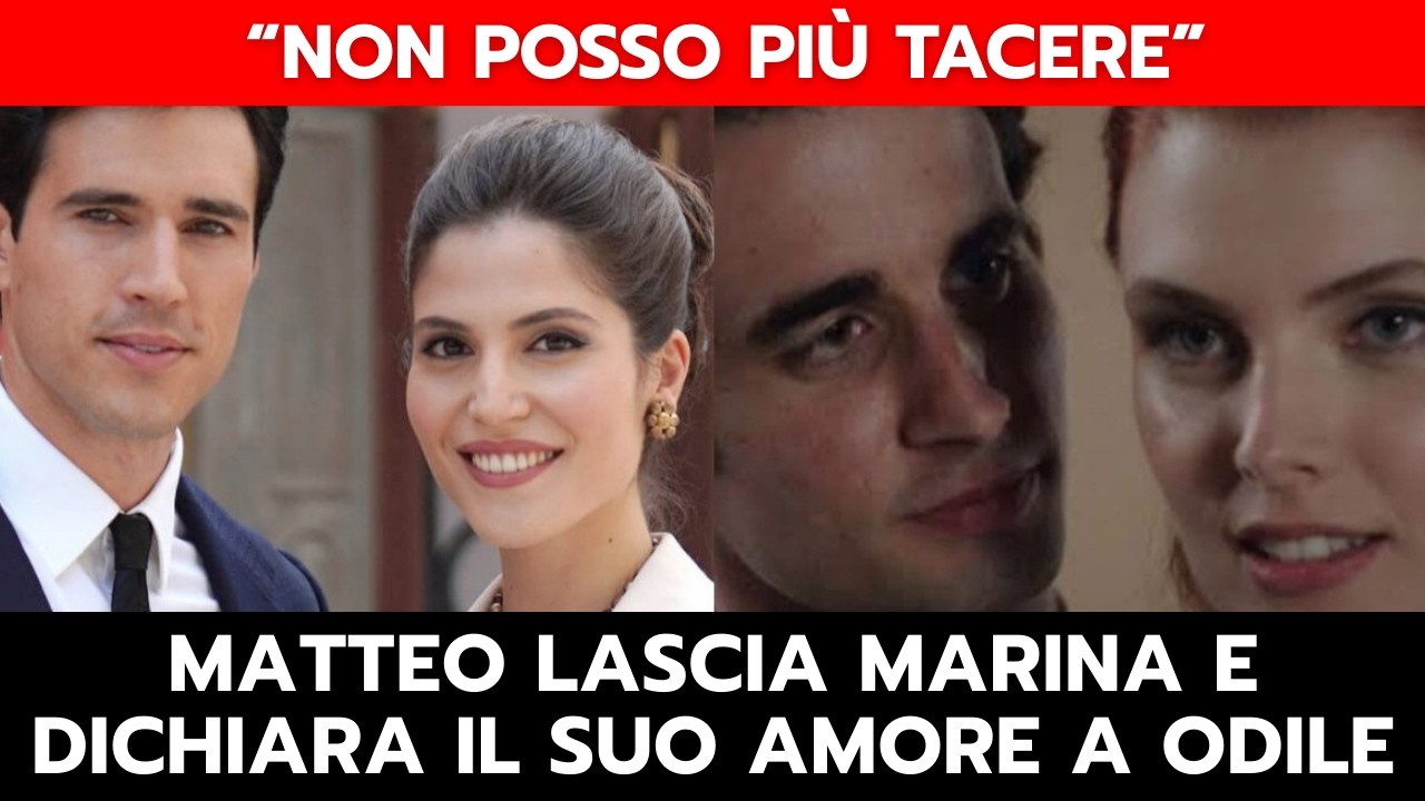 IL PARADISO DELLE SIGNORE: MATTEO LASCIA MARINA E DICHIARA IL SUO AMORE A ODILE