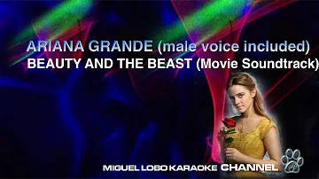 [Karaoke] ARIANA GRANDE - BEAUTY AND THE BEAST 2017  (Male voice included) - Miguel Lobo