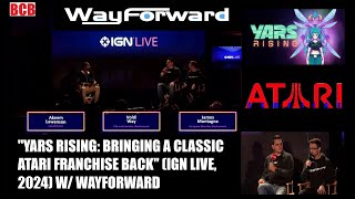 Wayforward Ign Live 2024, Talking About Yars Rising & Working W Atari & Ceo Wade Rosen Ep 253
