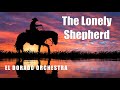 El Dorado Orchestra - The Lonely Shepherd/ El Pastor Solitario / Der Einsamer Hirte